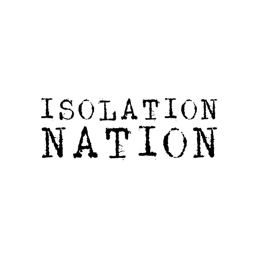 Isolation Nation